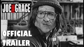 JOE FINDS GRACE | Official Trailer | Bradeway Pictures | Drama, Animation, B&W, Comedy, SFX Makeup