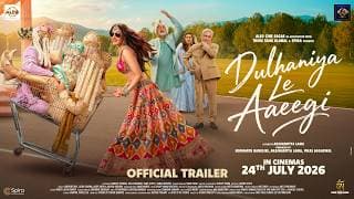 Dulhaniya Le Aaeegi | Official Trailer