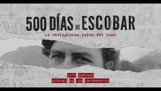 Este domingo, después de Los Informantes, '500 días de Escobar, la vertiginosa caída del capo'