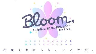 Bloom, Hololive 1st Live FULL CONCERT