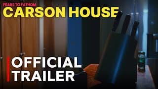 Carson House | OFFICIAL TRAILER | Fears To Fathom Film Adaptation