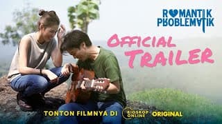Romantik Problematik (Official Trailer) - Tayang di Bioskoponline.com