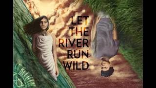 Let The River Run Wild Trailer