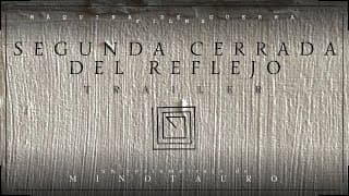 Segunda Cerrada del Reflejo / Second Closed of the Reflex [Trailer] - Minotauro (2022)