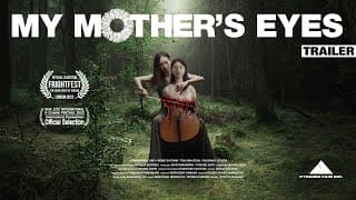 MY MOTHER'S EYES [TRAILER]