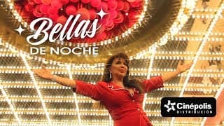 Bellas de Noche - Tráiler HD| Cinépolis Distribución