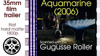 Aquamarine (2006) 35mm film trailer A, flat hard matte, 1800p