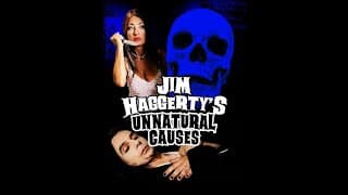 JIM HAGGERTY'S UNNATURAL CAUSES trailer