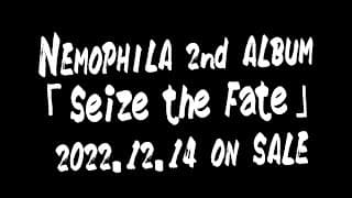 NEMOPHILA 2nd AL「Seize the Fate」初回限定盤 Blu-ray -Trailer-