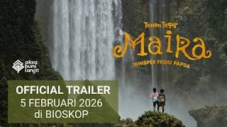 OFFICIAL TRAILER | TEMAN TEGAR MAIRA: WHISPER FROM PAPUA