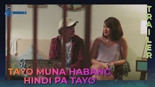 Tayo Muna Habang Hindi Pa Tayo Movie Trailer | Cinema One Originals 2019