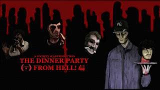 The Dinner Party From Hell - THE BUTCHER'S CUT