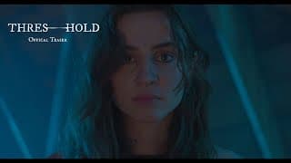 THRESHOLD | Official Teaser