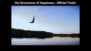 The Economics of Happiness - Official Trailer