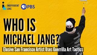 San Francisco's Guerilla-Style Artist | Who is Michael Jang? | Independent Lens Documentary | PBS