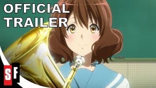 Sound! Euphonium: The Movie - Our Promise: A Brand New Day - Official Trailer (HD)