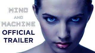 Mind and Machine – Official Trailer [HD]
