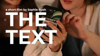 The Text (2026) - A Short Film by Sophie Rush