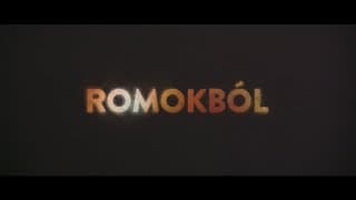 Romokból Trailer #1
