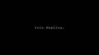Iris Replica - Official Teaser (HD)