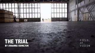 Field of Vision - The Trial