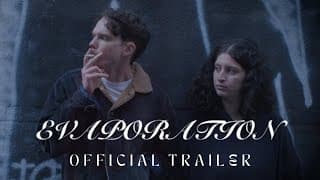 Evaporation | Official Trailer