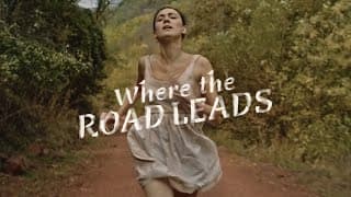 Where the Road Leads // Official Trailer