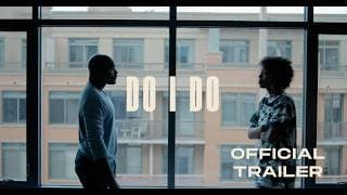 Do I Do - Official Trailer