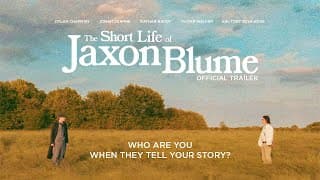The Short Life of Jaxon Blume | Main Trailer