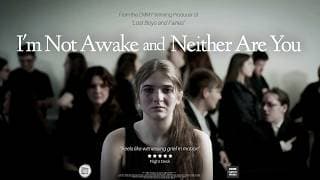 'I'm Not Awake and Neither Are You' - OFFICIAL TRAILER