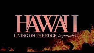 Hawaii: Living on the Edge in Paradise?