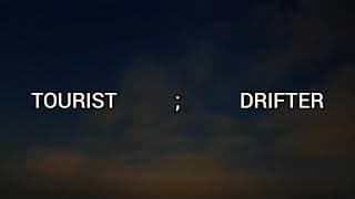 Tourist;Drifter TRAILER