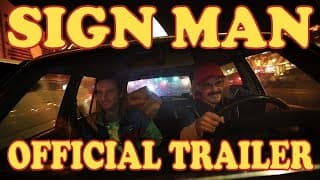 Sign Man (Official Trailer w/RELEASE DATE!!!)