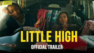 LITTLE HIGH  | Official Trailer