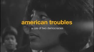 American Troubles - A Tale of Two Democracies (Trailer)