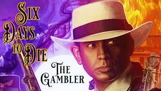 SIX DAYS TO DIE: The Gambler Trailer