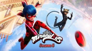 Miraculous: Tales of Ladybug and Cat Noir - Season 6 Trailer