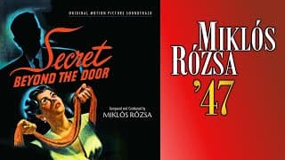 Miklós Rózsa – Fritz Lang's Secret Beyond The Door… (1947) – Soundtrack Suite Part One