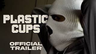 PLASTIC CUPS | Official Trailer No1