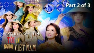 Paris By Night 114 - Tôi Là Người Việt Nam (Disc 2 of 3) Full Program