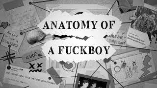 Anatomy of a F*ckboy Trailer by Fatimah Asghar