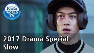 SLOW | 슬로우 [KBS Drama Special / 2017.11.29]