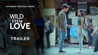 Wild Little Love Full Trailer | iWant Original Movie