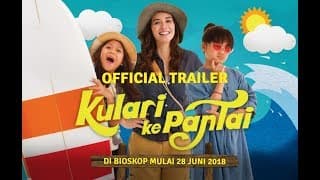 OFFICIAL TRAILER FILM "KULARI KE PANTAI" | 28 JUNI 2018 DI BIOSKOP