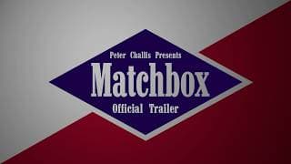 Matchbox | Official Trailer
