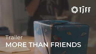 MORE THAN FRIENDS Official Trailer | TJFF 2024