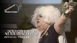 "Don't Cry For Me All You Drag Queens" Trailer