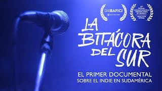 Documental - La Bitacora del Sur: el indie en sudamérica
