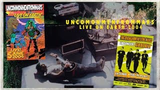 Uncommonmenfrommars - Live on Earth (Full Live 2004)