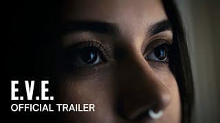 E.V.E. | Official Trailer